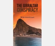 The Gibraltar Conspiracy (Brian Hutchinson)